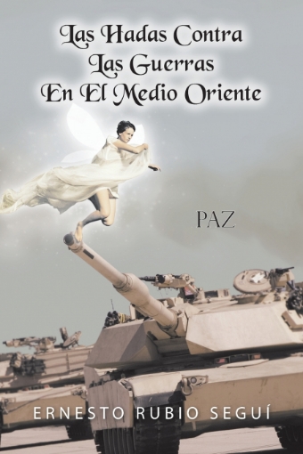 Imagen de Las Hadas Contra Las Guerras En El Medio Oriente - Ernesto Rubio Segui