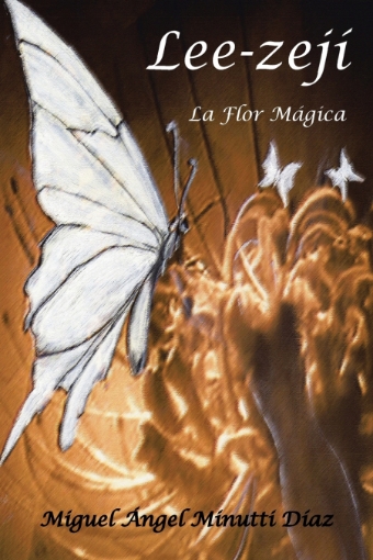 Imagen de Lee-Zeji, La Flor Magica - Miguel Angel Minutti Diaz