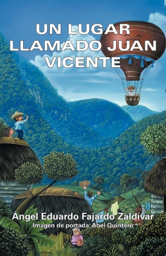 Imagen de Un Lugar Llamado Juan Vicente - Ngel Eduardo Fajardo Zald Var