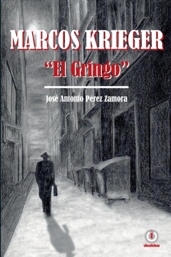Imagen de Marcos Krieger, El Gringo - José Antonio Pérez Zamora