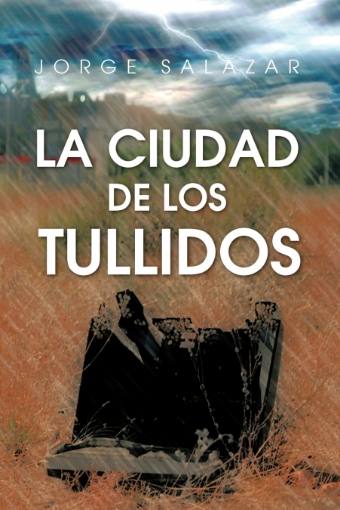 Imagen de La Ciudad de Los Tullidos - Jorge Salazar