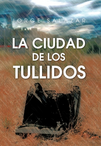 Imagen de La Ciudad de Los Tullidos - Jorge Salazar