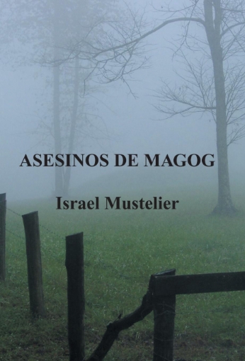 Imagen de Asesinos de Magog - Israel Mustelier