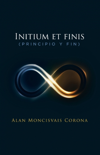 Imagen de Initium et finis (principio y fin) - Alan Moncisvais Corona