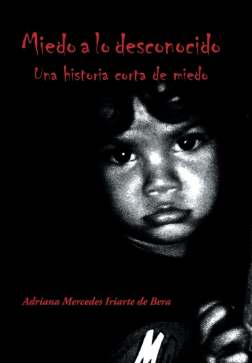 Imagen de Miedo a lo desconocido - Adriana Mercedes Iriarte de Bera