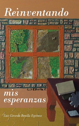 Imagen de Reinventando mis esperanzas - Luis Gerardo Bonilla Espinosa