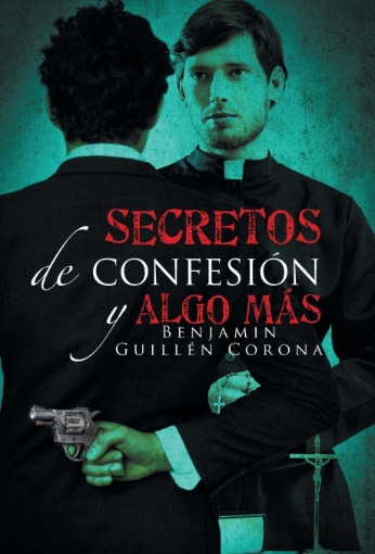 Imagen de Secretos de confesión y algo más - Benjamín Guillén Corona