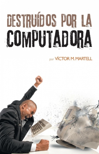 Imagen de Destruídos por la computadora - Víctor MMartell