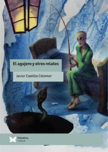 Imagen de El agujero y otros relatos - Javier Castillo Colomer
