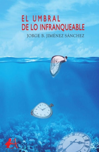 Imagen de El umbral de lo infranqueable - Jorge BJiménez Sánchez