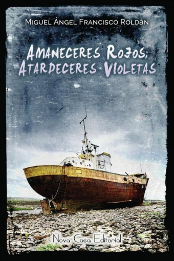 Imagen de Amaneceres rojos, atardeceres violetas - Miguel Ángel Francisco