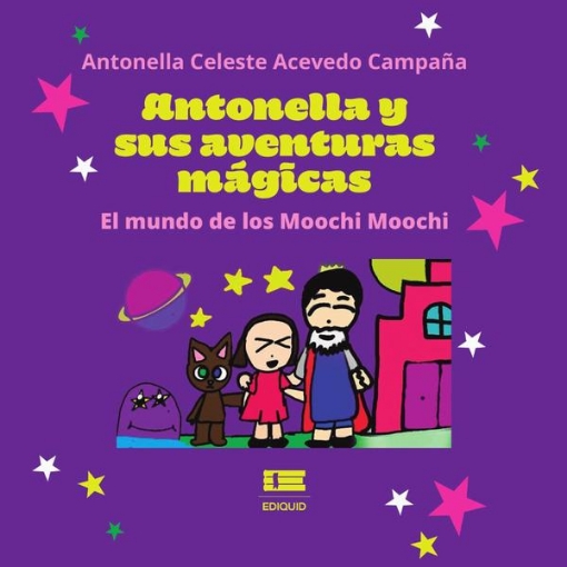 Imagen de Antonella y sus aventuras mágicas: El mundo de los Moochi Moochi - Antonella Celeste Acevedo Campaña