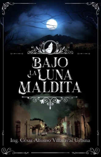 Imagen de Bajo la Luna Maldita - César Alfonso Villarreal Urbina