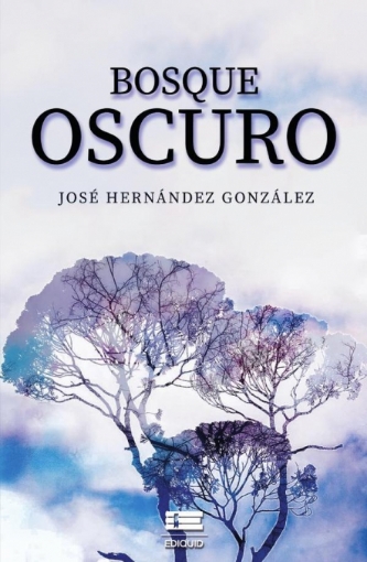 Imagen de Bosque oscuro - José Hernández González
