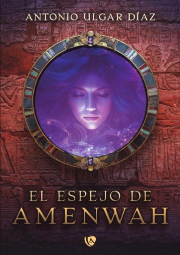 Imagen de El espejo de Amenwah - Antonio  Ulgar Díaz
