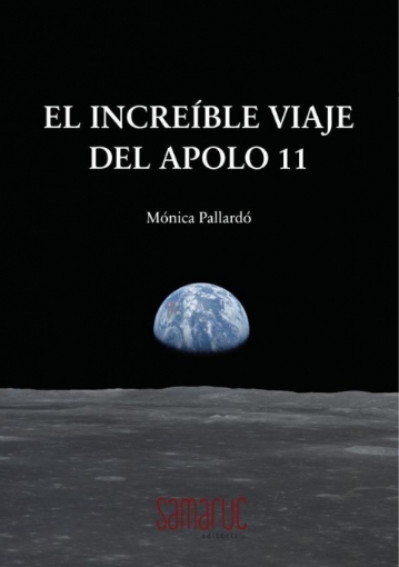 Imagen de El increible viaje del Apolo 11 - Mónica Pallardó