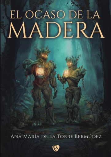 Imagen de El ocaso de la madera - Ana María De la Torre Bermúdez