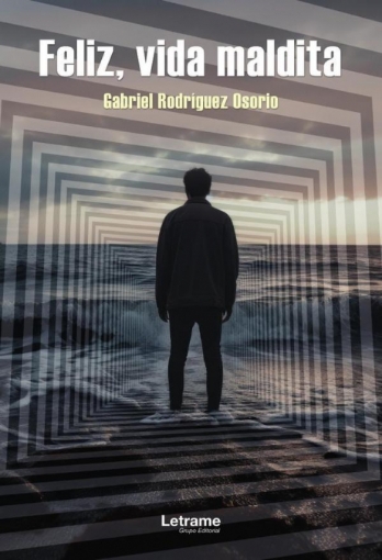 Imagen de Feliz, vida maldita - Gabriel Rodríguez Osorio