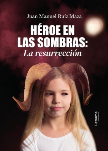 Imagen de Héroe en las sombras: La resurrección - Juan Manuel  Ruíz Maza