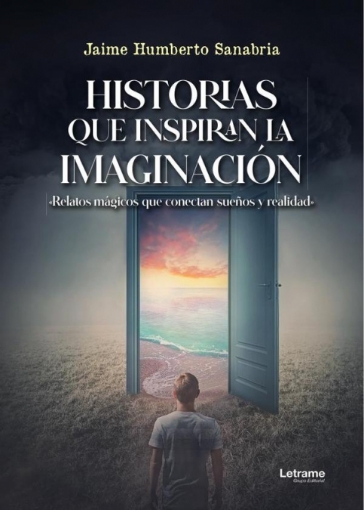 Imagen de Historias que inspiran la imaginación - Jaime Humberto Sanabria