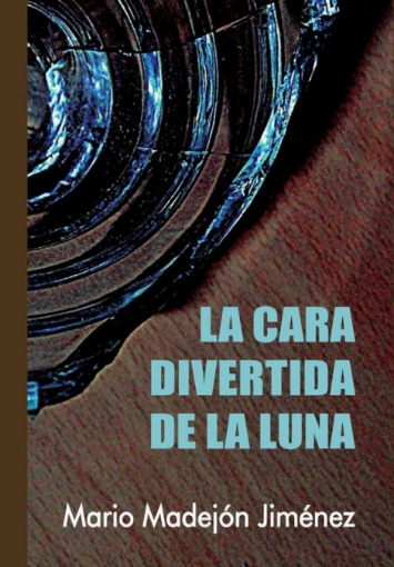 Imagen de La cara divertida de la luna - Mario Madejón Jiménez