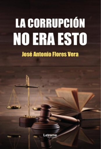 Imagen de La corrupción no era esto - José Antonio  Flores Vera