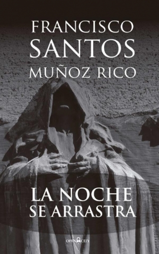 Imagen de La noche se arrastra - Francisco Santos Muñoz Rico