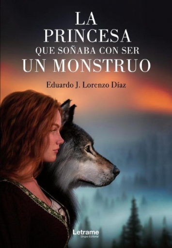 Imagen de La princesa que soñaba con ser un monstruo - Eduardo J. Lorenzo Díaz