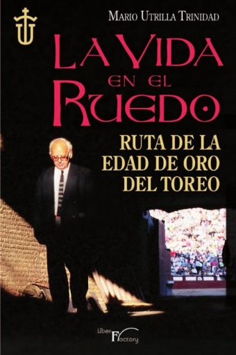 Imagen de La vida en el ruedo - Mario Utrilla Trinidad