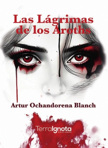 Imagen de Las lágrimas de los Aroths - Artur Ochandorena Blanch