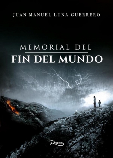 Imagen de Memorial del fin del mundo - Juan Manuel Luna Guerrero