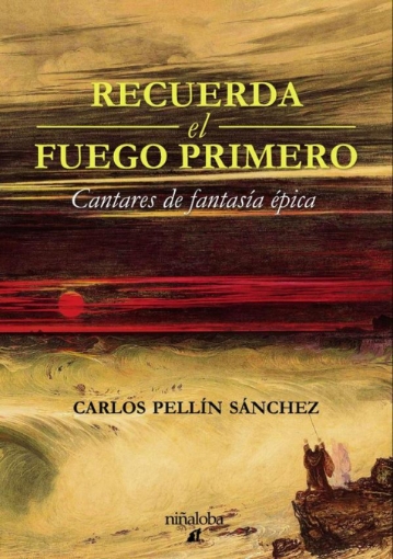 Imagen de Recuerda el fuego primero - Carlos Pellín Sánchez