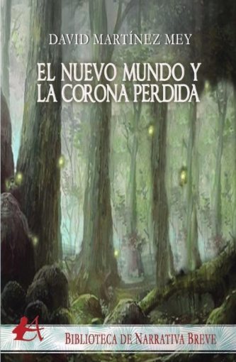 Imagen de El nuevo mundo y la corona perdida - David Martínez Mey