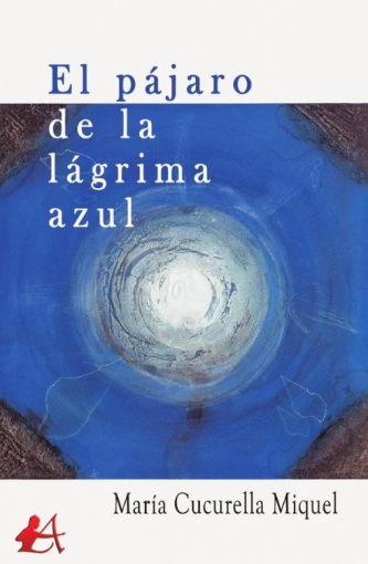 Imagen de El pájaro de la lágrima azul - María Cucurella Miquel