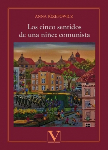 Imagen de Los cinco sentidos de una niñez comunista - Anna Józefowicz