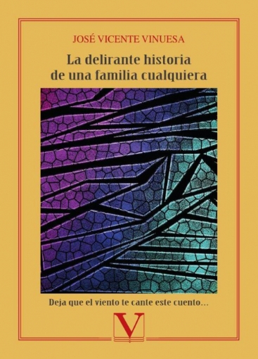 Imagen de La delirante historia de una familia cualquiera - José Vicente Vinuesa
