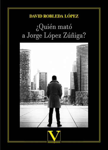 Imagen de ¿Quién mató a Jorge López Zúñiga? - David Robleda López