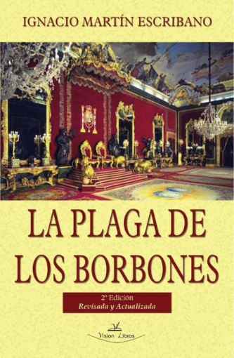 Imagen de La plaga de los Borbones - Ignacio Martín Escribano