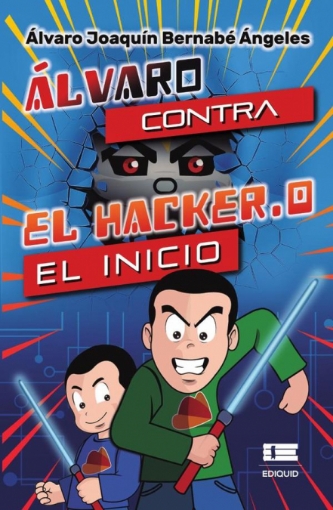 Imagen de Álvaro contra el Hacker.0: El inicio - Álvaro Joaquín Bernabé Ángeles