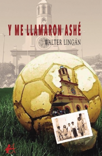 Imagen de Y me llamaron Ashé - Walter Lingán