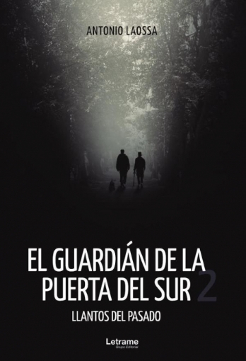 Imagen de EL GUARDIÁN DE LA PUERTA DEL SUR 2. Llantos del pasado - Antonio Laossa