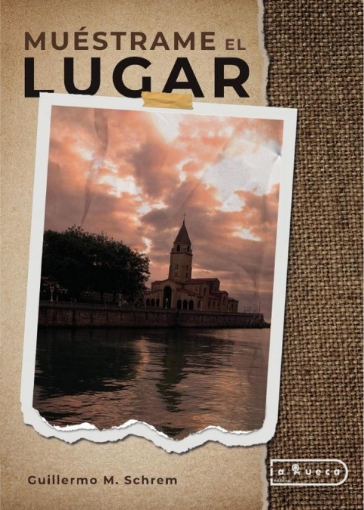 Imagen de Muéstrame el lugar - Guillermo  M. Schrem