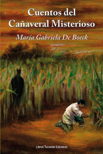 Imagen de Cuentos del cañaveral misterioros - María Gabriela De Boeck