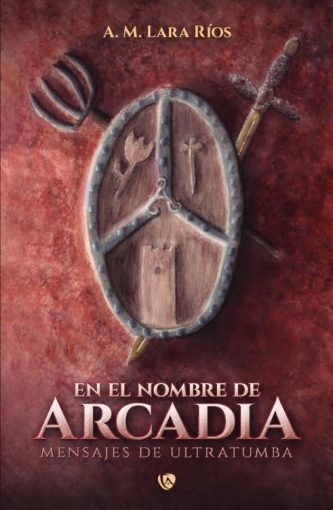 Imagen de En el nombre de Arcadia - A. M.  Lara Ríos
