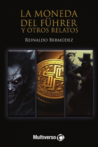 Imagen de La moneda del del Führer y otros relatos - Reinaldo Bermúdez