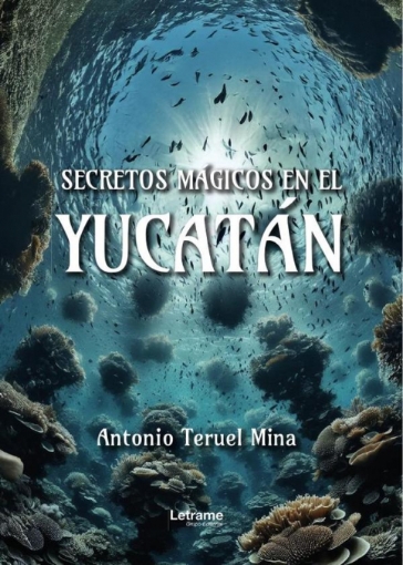 Imagen de Secretos mágicos en el Yucatán - Antonio  Teruel Mina
