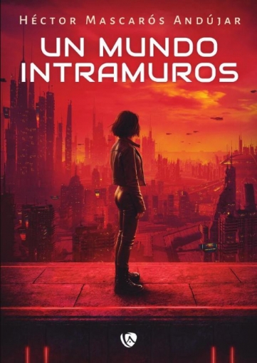 Imagen de Un mundo intramuros - Héctor  Mascarós Andújar