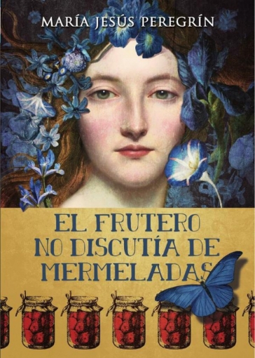 Imagen de El frutero no discutía de mermeladas - María Jesús Peregrin