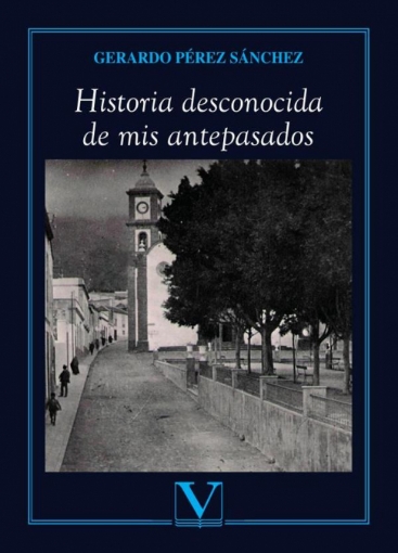 Imagen de Historia desconocida de mis antepasados - Gerardo Pérez Sánchez