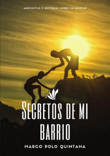 Imagen de Secretos de mi barrio - MARCO POLO MIGUEL QUINTANA SALINAS
